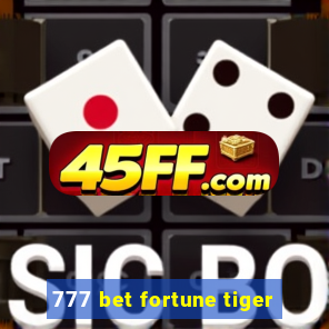 777 bet fortune tiger